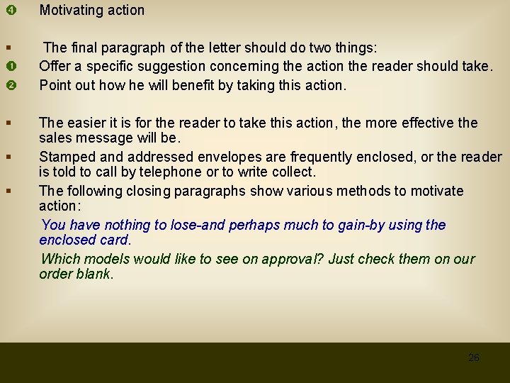 Motivating action § The final paragraph of the letter should do two things:
