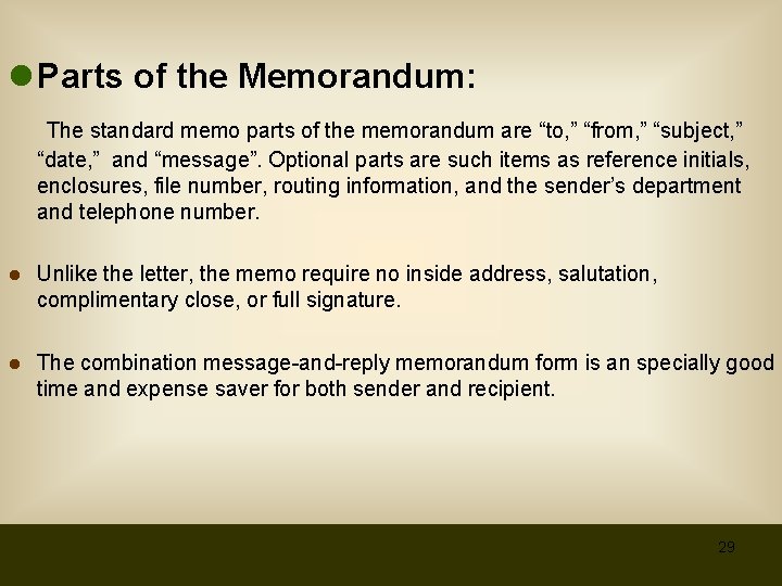 l Parts of the Memorandum: The standard memo parts of the memorandum are “to,