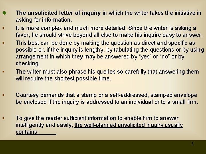 l § § § The unsolicited letter of inquiry in which the writer takes