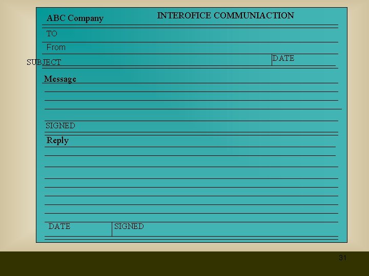 INTEROFICE COMMUNIACTION ABC Company TO From DATE SUBJECT Message SIGNED Reply DATE SIGNED 31