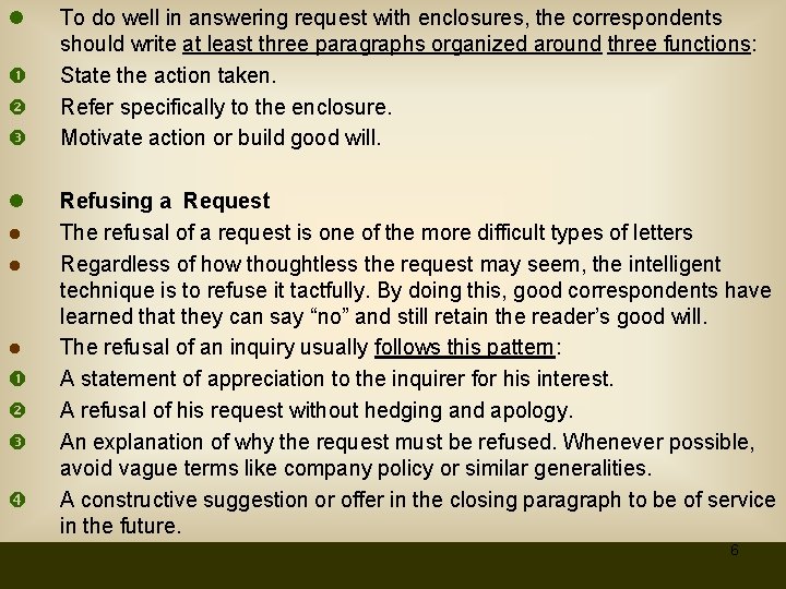 l l ● ● ● To do well in answering request with enclosures, the