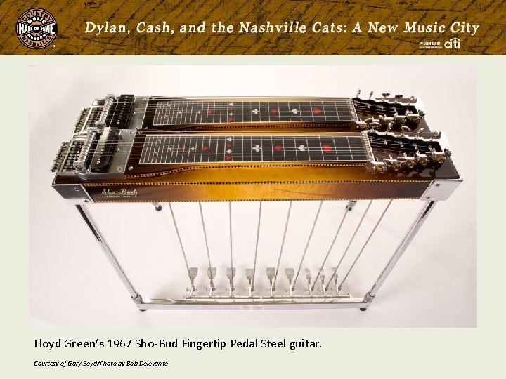 Lloyd Green’s 1967 Sho-Bud Fingertip Pedal Steel guitar. Courtesy of Gary Boyd/Photo by Bob