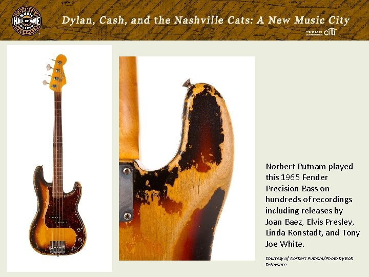 Norbert Putnam played this 1965 Fender Precision Bass on hundreds of recordings including releases