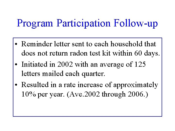 Program Participation Follow-up • Reminder letter sent to each household that does not return