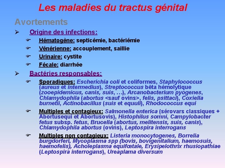 Les maladies du tractus génital Avortements Ø Origine des infections: F F Ø Hématogène: