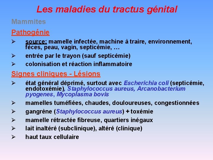 Les maladies du tractus génital Mammites Pathogénie Ø Ø Ø source: mamelle infectée, machine