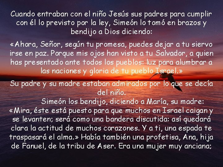 Cuando entraban con el niño Jesús sus padres para cumplir con él lo previsto