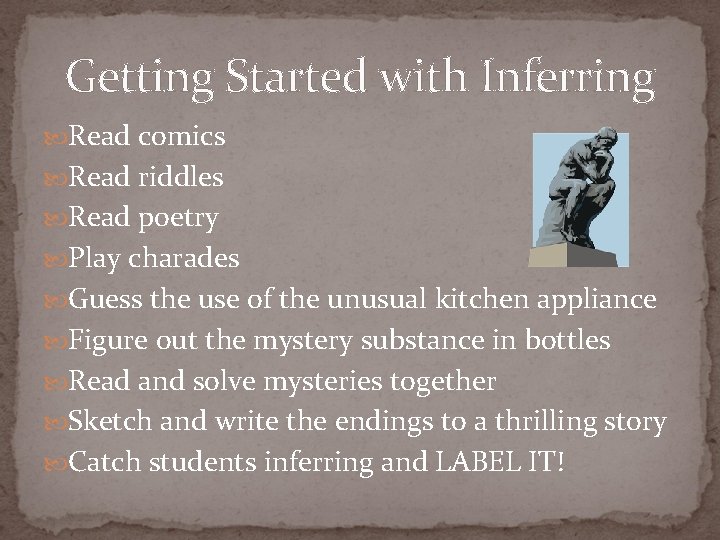 Getting Started with Inferring Read comics Read riddles Read poetry Play charades Guess the