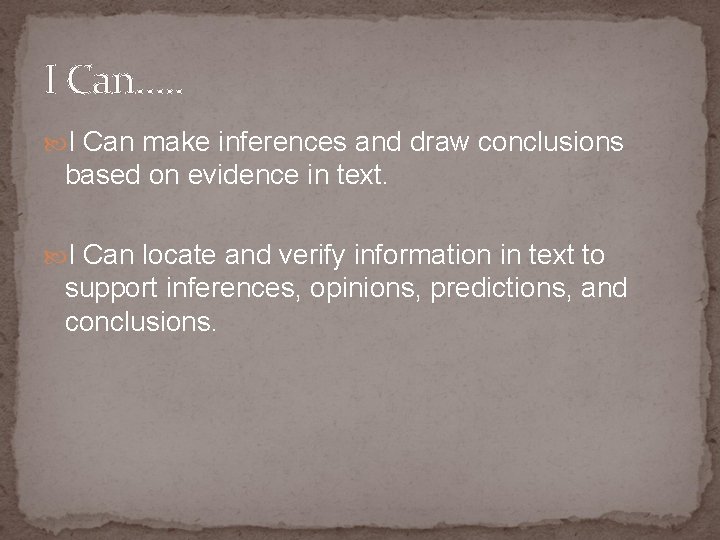 I Can…. . I Can make inferences and draw conclusions based on evidence in