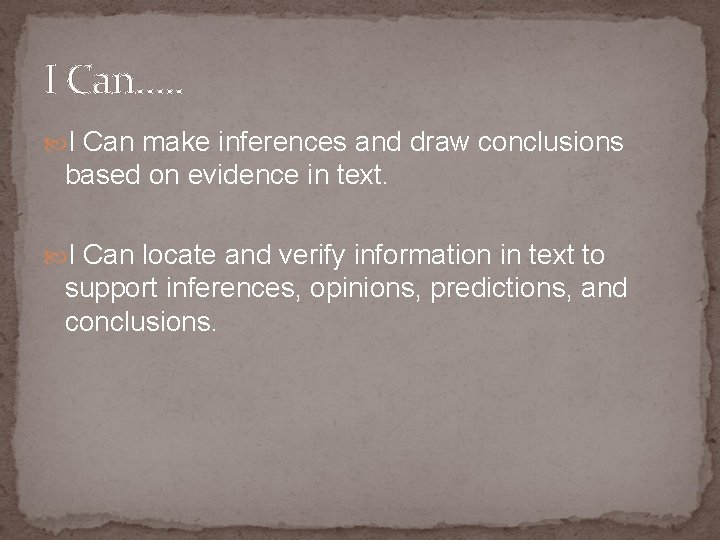 I Can…. . I Can make inferences and draw conclusions based on evidence in I Can…. . I Can make inferences and draw conclusions based on evidence in