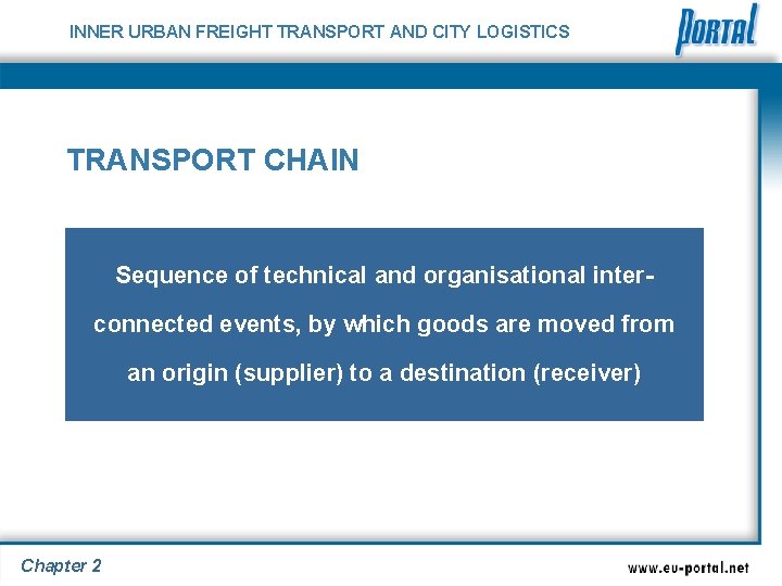 INNER URBAN FREIGHT TRANSPORT AND CITY LOGISTICS TRANSPORT CHAIN Sequence of technical and organisational