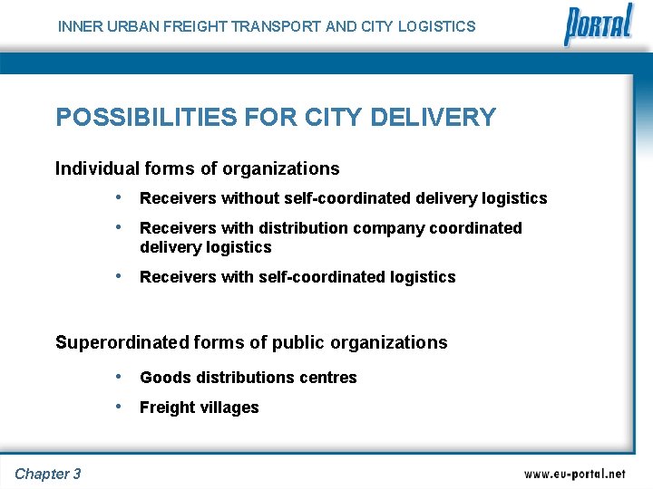 INNER URBAN FREIGHT TRANSPORT AND CITY LOGISTICS POSSIBILITIES FOR CITY DELIVERY Individual forms of