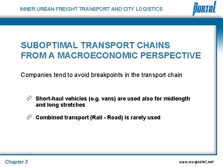 INNER URBAN FREIGHT TRANSPORT AND CITY LOGISTICS SUBOPTIMAL TRANSPORT CHAINS FROM A MACROECONOMIC PERSPECTIVE