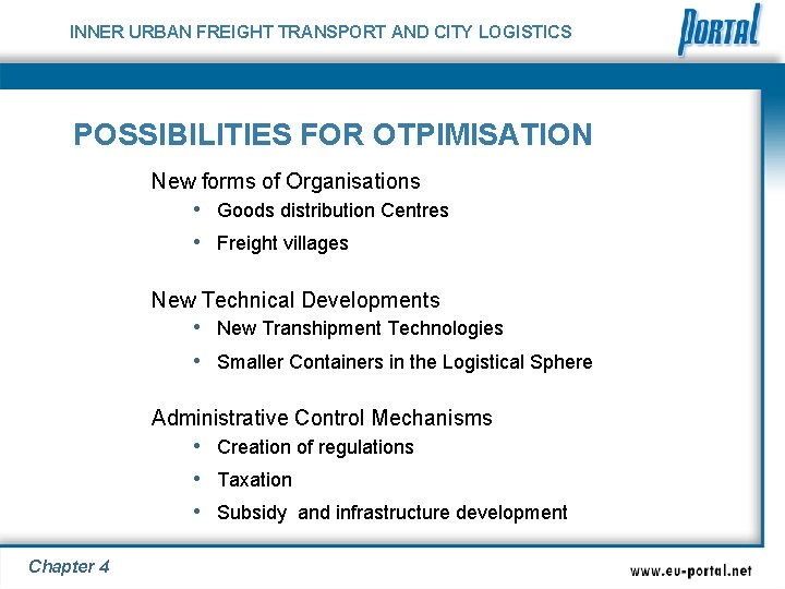 INNER URBAN FREIGHT TRANSPORT AND CITY LOGISTICS POSSIBILITIES FOR OTPIMISATION New forms of Organisations