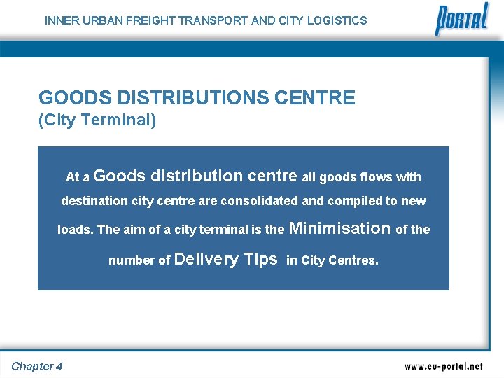 INNER URBAN FREIGHT TRANSPORT AND CITY LOGISTICS GOODS DISTRIBUTIONS CENTRE (City Terminal) At a