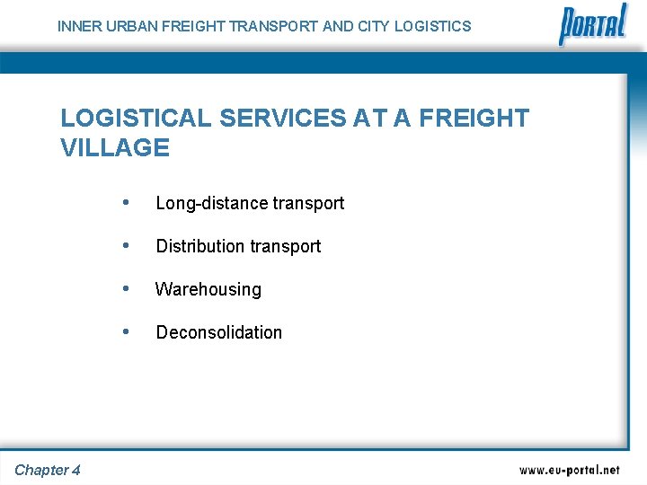 INNER URBAN FREIGHT TRANSPORT AND CITY LOGISTICS LOGISTICAL SERVICES AT A FREIGHT VILLAGE Chapter