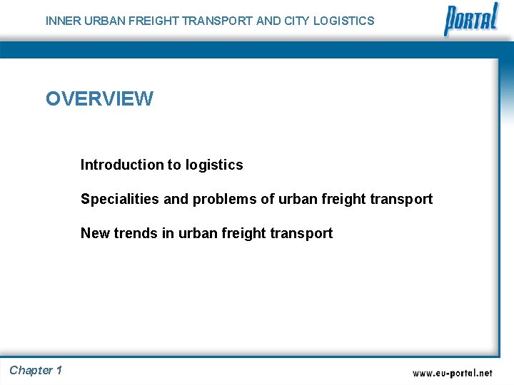 INNER URBAN FREIGHT TRANSPORT AND CITY LOGISTICS OVERVIEW Introduction to logistics Specialities and problems