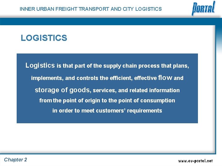 INNER URBAN FREIGHT TRANSPORT AND CITY LOGISTICS Logistics is that part of the supply