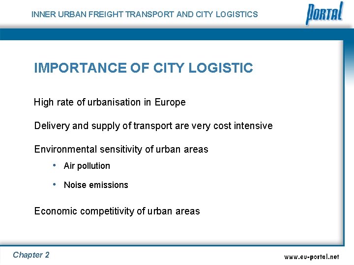 INNER URBAN FREIGHT TRANSPORT AND CITY LOGISTICS IMPORTANCE OF CITY LOGISTIC High rate of
