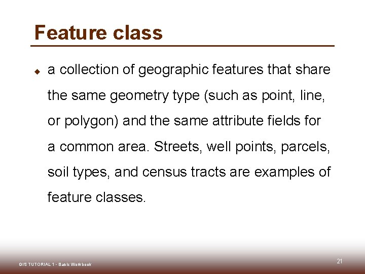 Feature class u a collection of geographic features that share the same geometry type