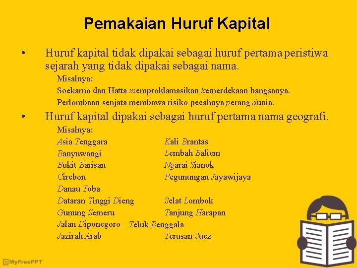 Pemakaian Huruf Kapital • Huruf kapital tidak dipakai sebagai huruf pertama peristiwa sejarah yang