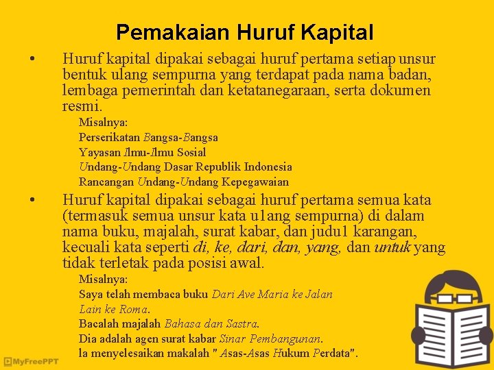 Pemakaian Huruf Kapital • Huruf kapital dipakai sebagai huruf pertama setiap unsur bentuk ulang