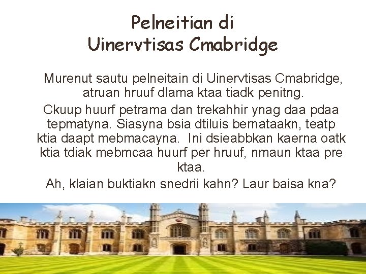 Pelneitian di Uinervtisas Cmabridge Murenut sautu pelneitain di Uinervtisas Cmabridge, atruan hruuf dlama ktaa