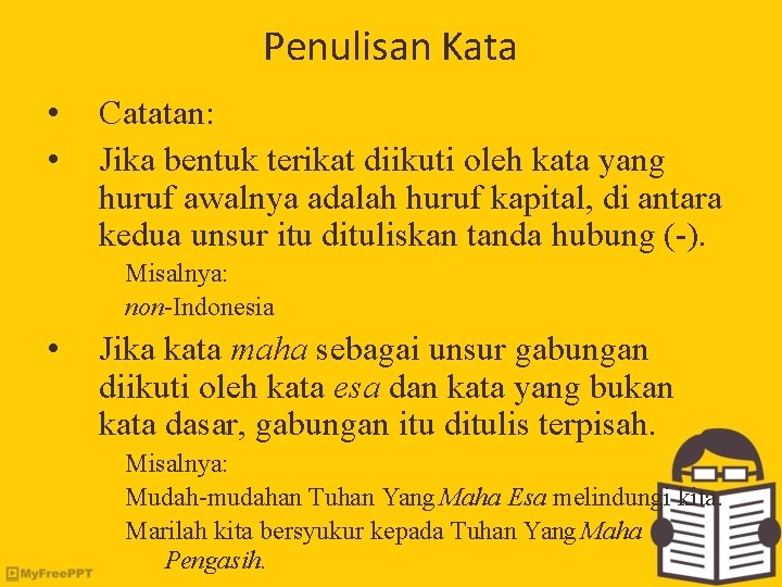 Penulisan Kata • • Catatan: Jika bentuk terikat diikuti oleh kata yang huruf awalnya