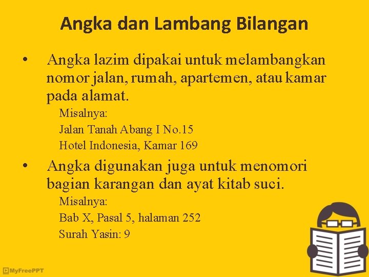 Angka dan Lambang Bilangan • Angka lazim dipakai untuk melambangkan nomor jalan, rumah, apartemen,