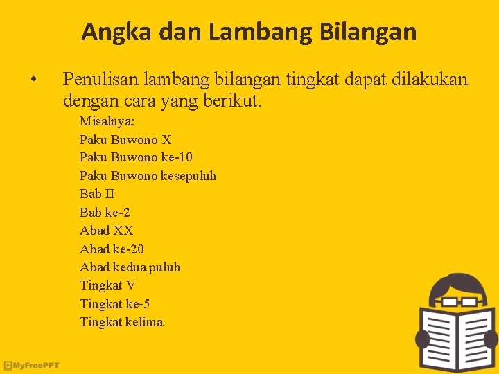 Angka dan Lambang Bilangan • Penulisan lambang bilangan tingkat dapat dilakukan dengan cara yang