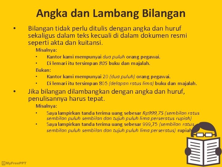 Angka dan Lambang Bilangan • Bilangan tidak perlu ditulis dengan angka dan huruf sekaligus