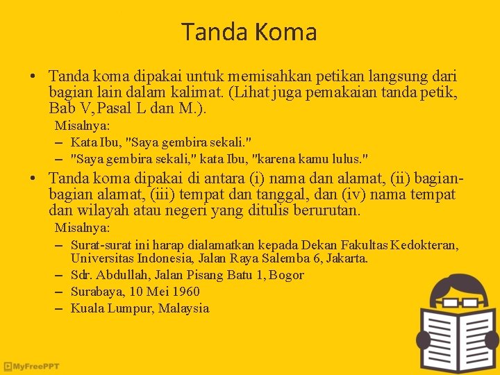 Tanda Koma • Tanda koma dipakai untuk memisahkan petikan langsung dari bagian lain dalam