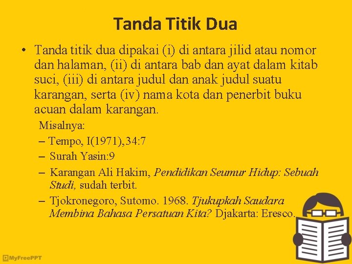 Tanda Titik Dua • Tanda titik dua dipakai (i) di antara jilid atau nomor