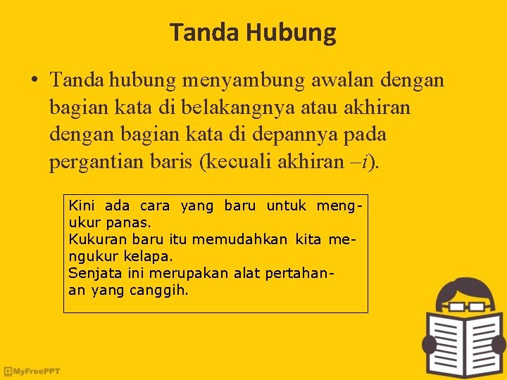 Tanda Hubung • Tanda hubung menyambung awalan dengan bagian kata di belakangnya atau akhiran