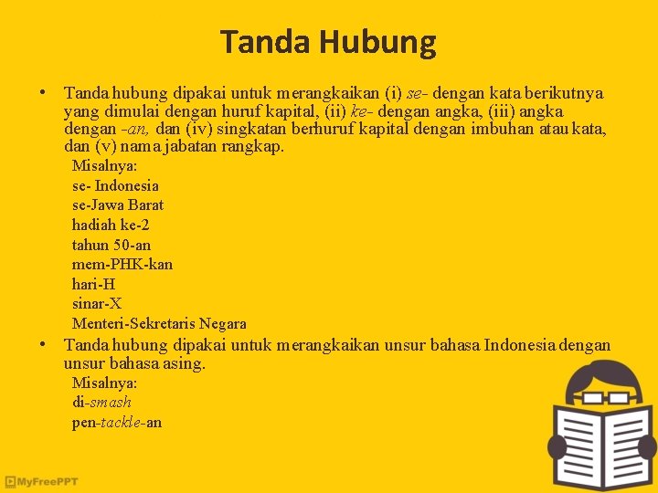 Tanda Hubung • Tanda hubung dipakai untuk merangkaikan (i) se- dengan kata berikutnya yang