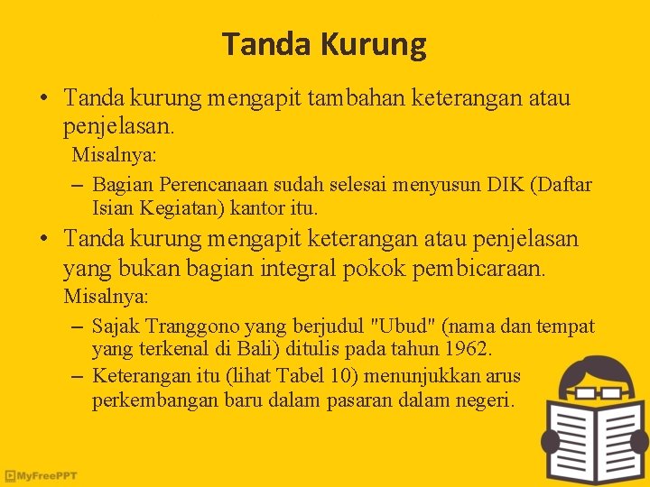 Tanda Kurung • Tanda kurung mengapit tambahan keterangan atau penjelasan. Misalnya: – Bagian Perencanaan