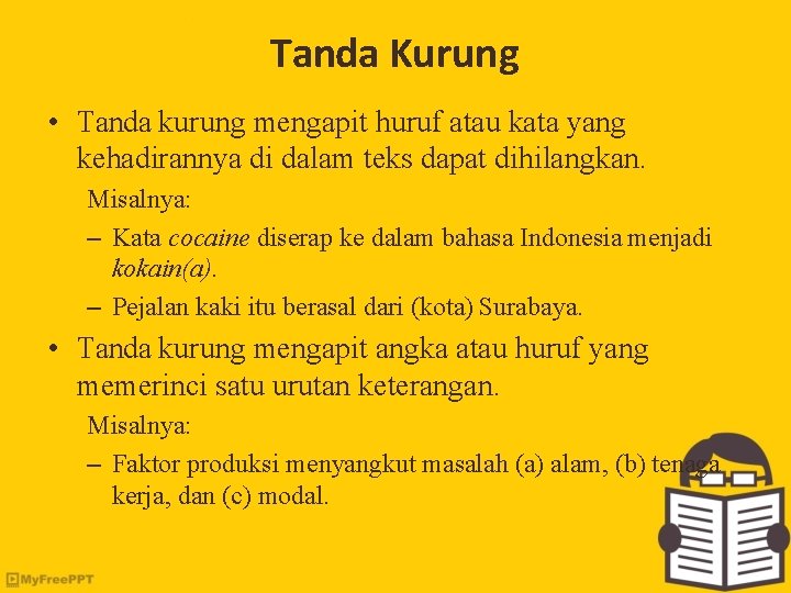 Tanda Kurung • Tanda kurung mengapit huruf atau kata yang kehadirannya di dalam teks