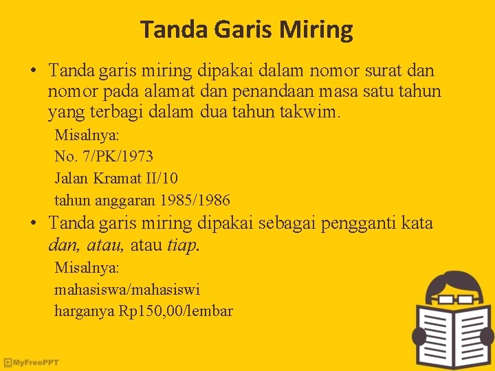 Tanda Garis Miring • Tanda garis miring dipakai dalam nomor surat dan nomor pada