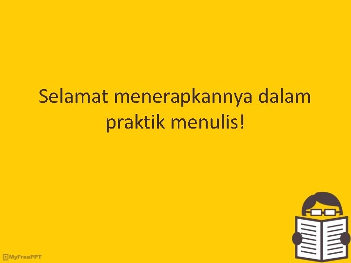 Selamat menerapkannya dalam praktik menulis! 