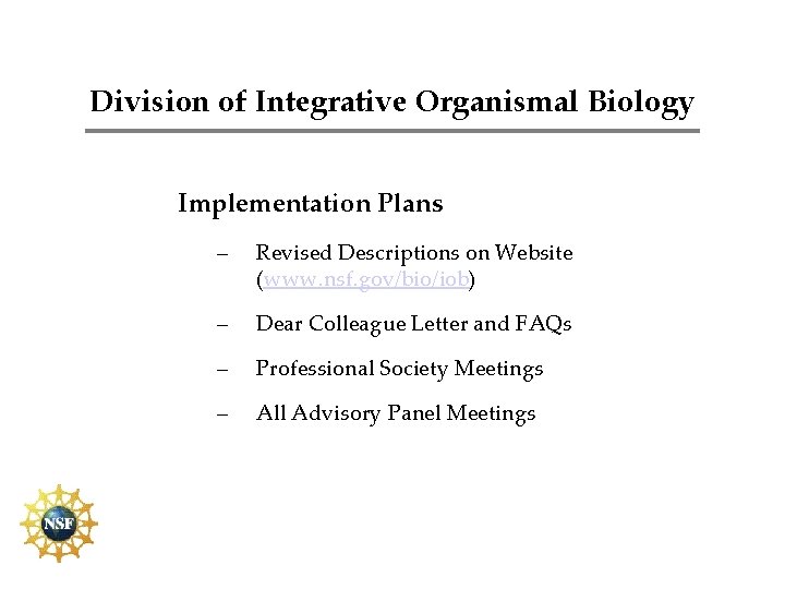 Division of Integrative Organismal Biology Implementation Plans – Revised Descriptions on Website (www. nsf.