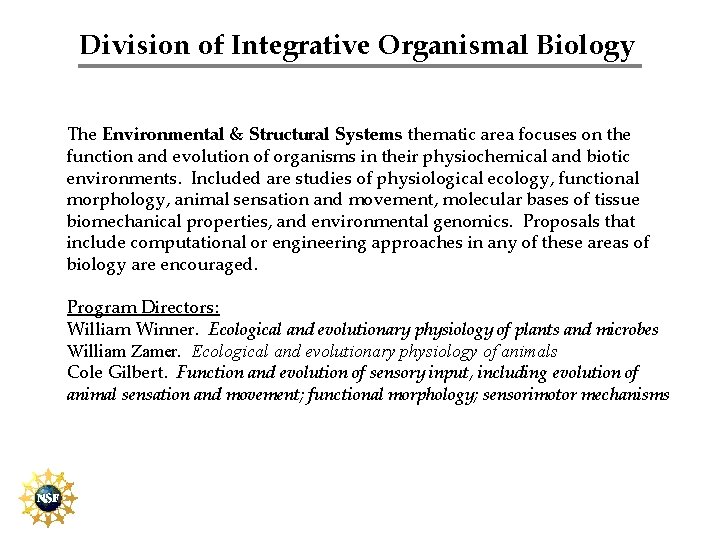 Division of Integrative Organismal Biology The Environmental & Structural Systems thematic area focuses on