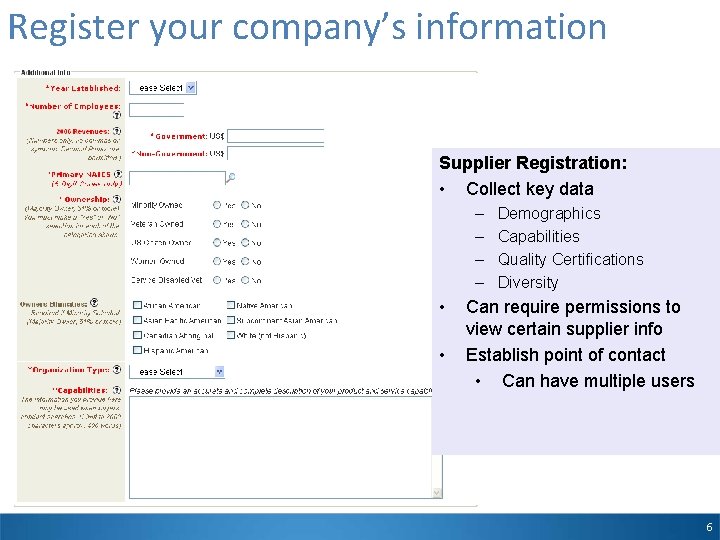 Register your company’s information Supplier Registration: • Collect key data – – • •