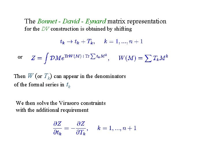 The Bonnet - David - Eynard matrix representation for the DV construction is obtained