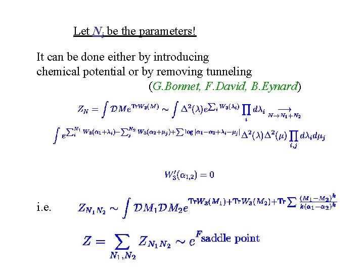 Let Ni be the parameters! It can be done either by introducing chemical potential Let Ni be the parameters! It can be done either by introducing chemical potential