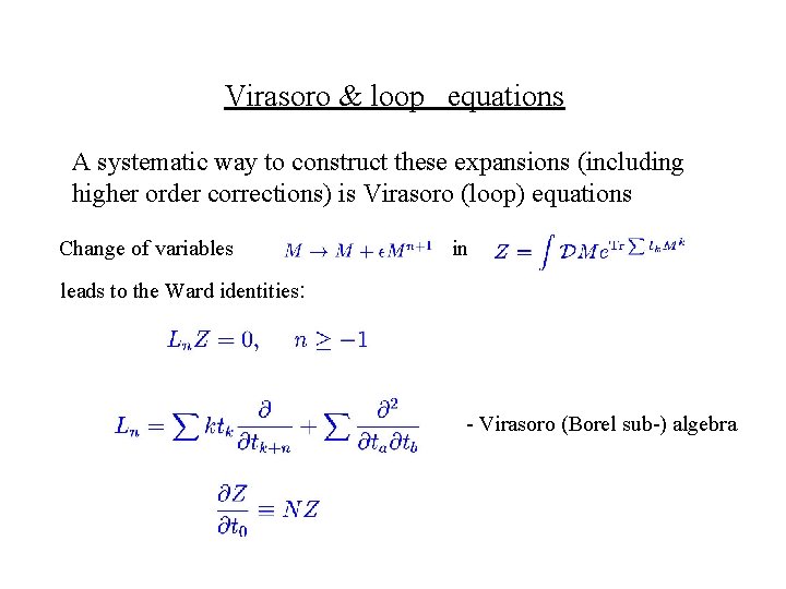 Virasoro & loop equations A systematic way to construct these expansions (including higher order