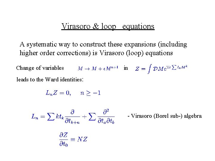 Virasoro & loop equations A systematic way to construct these expansions (including higher order Virasoro & loop equations A systematic way to construct these expansions (including higher order