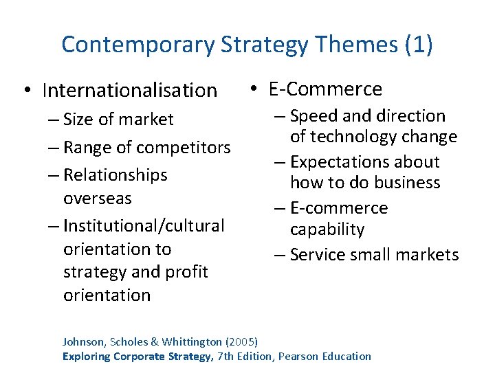 Contemporary Strategy Themes (1) • Internationalisation – Size of market – Range of competitors