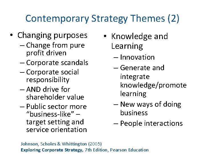 Contemporary Strategy Themes (2) • Changing purposes – Change from pure profit driven –