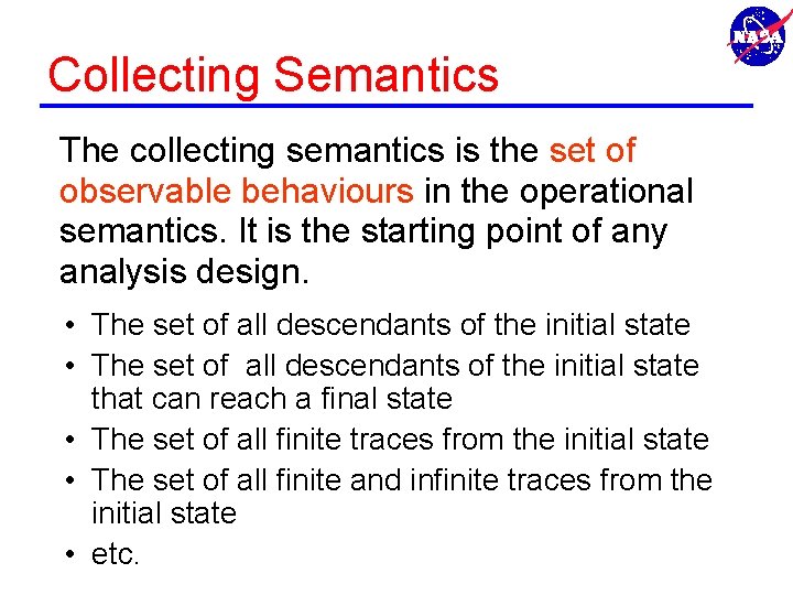 Collecting Semantics The collecting semantics is the set of observable behaviours in the operational