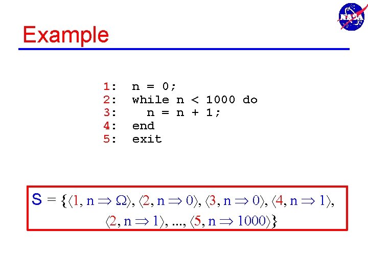 Example 1: 2: 3: 4: 5: n = 0; while n < 1000 do